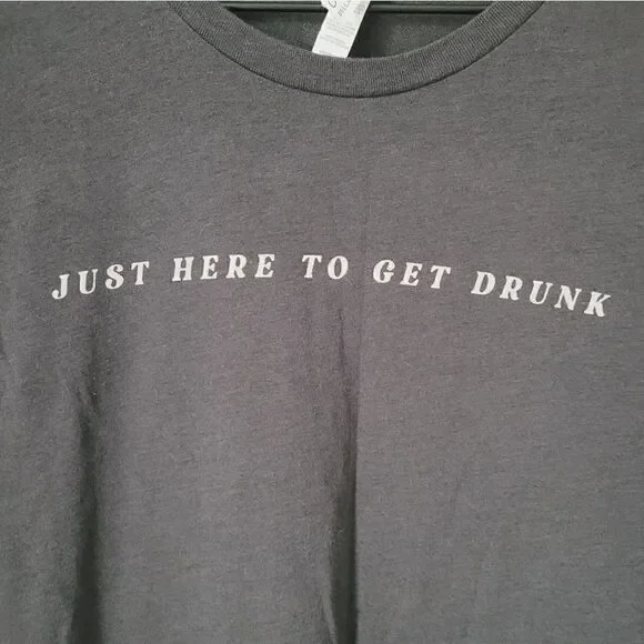 Bella + Canvas "Just Here to Get Drunk"  Dark Grey Tee Size Medium - Picture 2 of 5